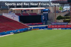 Sports and Rec Near Frisco,